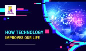How Technology Improves Our Life