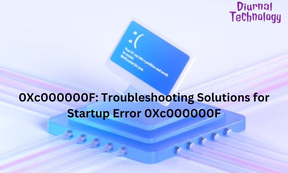 0Xc000000F Troubleshooting Solutions for Startup Error 0Xc000000F