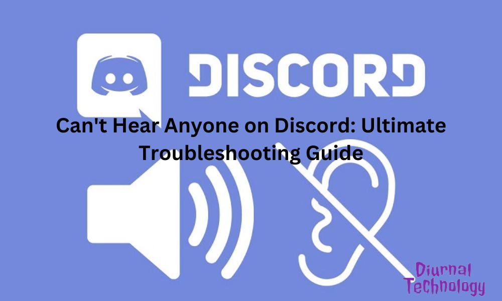 Can't Hear Anyone on Discord Ultimate Troubleshooting Guide