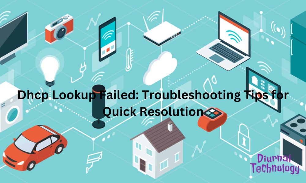 Dhcp Lookup Failed Troubleshooting Tips for Quick Resolution