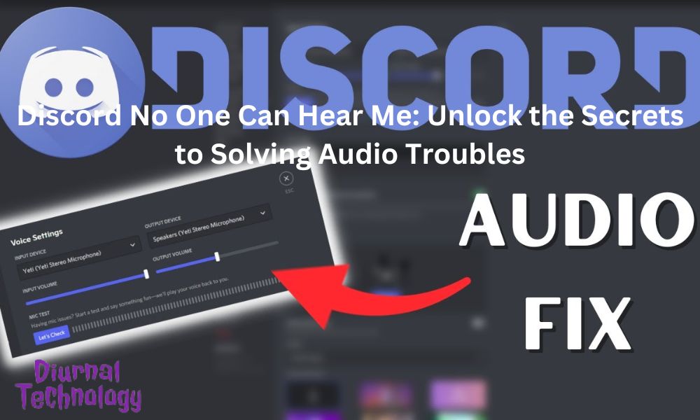 Discord No One Can Hear Me Unlock the Secrets to Solving Audio Troubles
