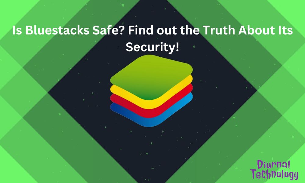 Is Bluestacks Safe Find out the Truth About Its Security!