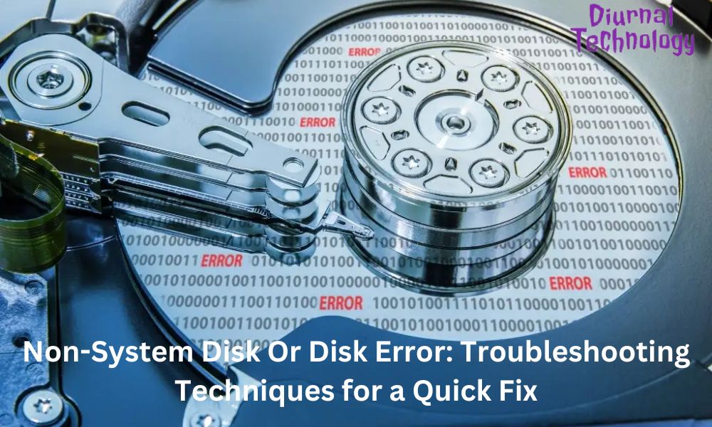 Non-System Disk Or Disk Error Troubleshooting Techniques for a Quick Fix