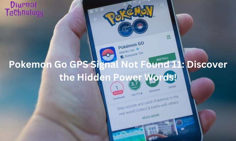 Pokemon Go GPS Signal Not Found 11 Discover the Hidden Power Words!