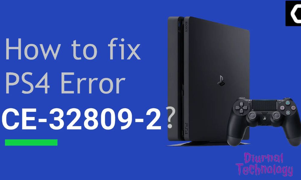 Ps4 Ce-32809-2 The Ultimate Troubleshooting Guide for CE-32809-2 Error