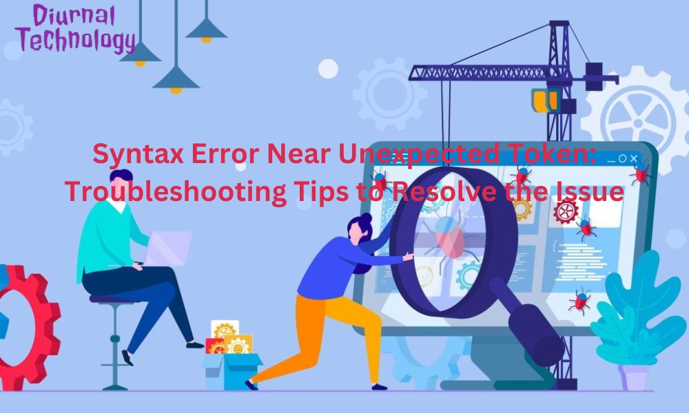 Syntax Error Near Unexpected Token Troubleshooting Tips to Resolve the Issue