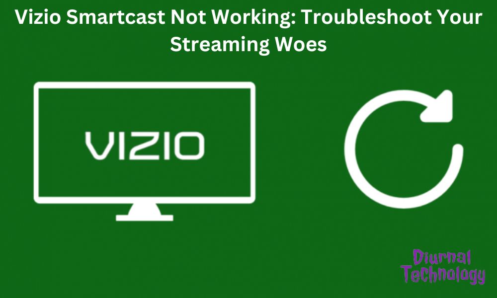Vizio Smartcast Not Working Troubleshoot Your Streaming Woes