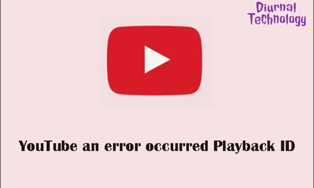 YouTube An Error Occurred Playback ID Troubleshooting Tips and Solutions