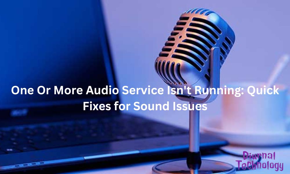 One Or More Audio Service Isn't Running Quick Fixes for Sound Issues