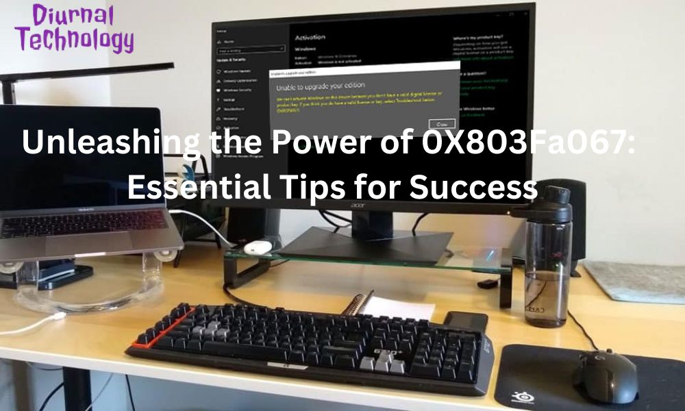Unleashing the Power of 0X803Fa067 Essential Tips for Success