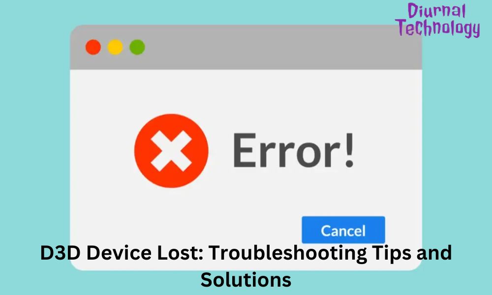 D3D Device Lost Troubleshooting Tips and Solutions