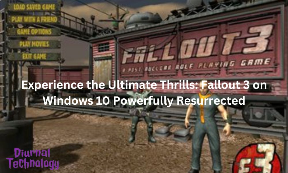 Experience the Ultimate Thrills Fallout 3 on Windows 10 Powerfully Resurrected