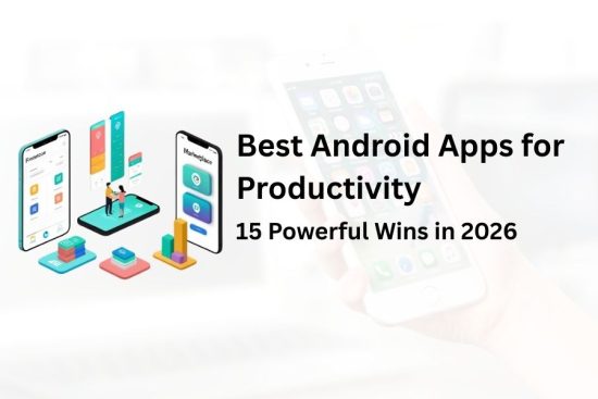 Best Android Apps for Productivity