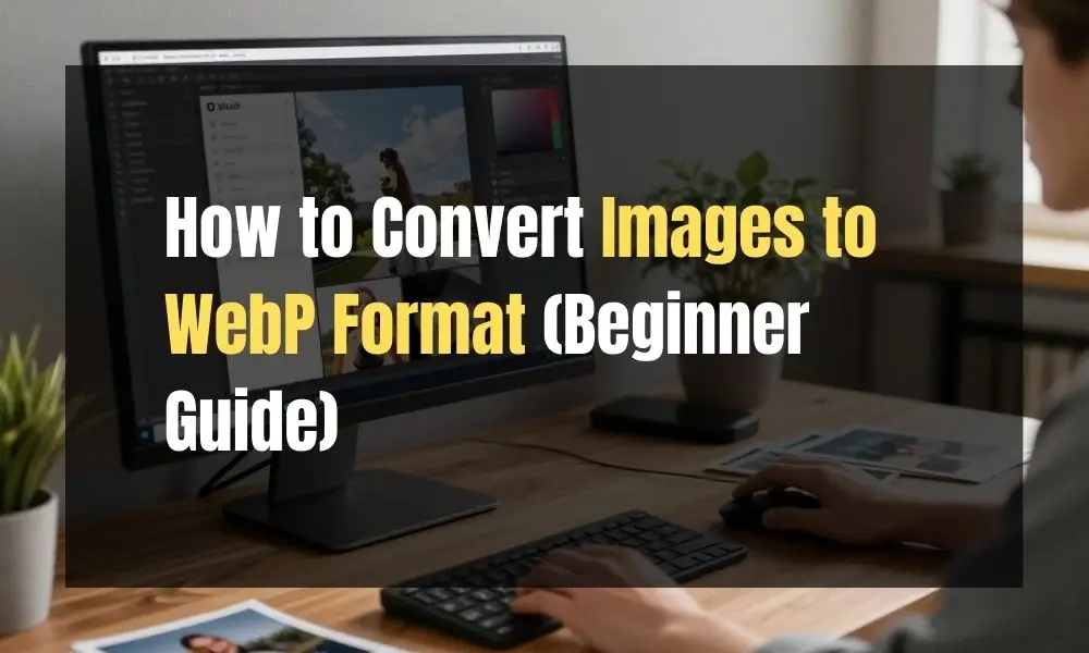How to Convert Images to WebP Format