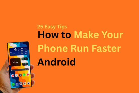 Make Your Phone Run Faster Android